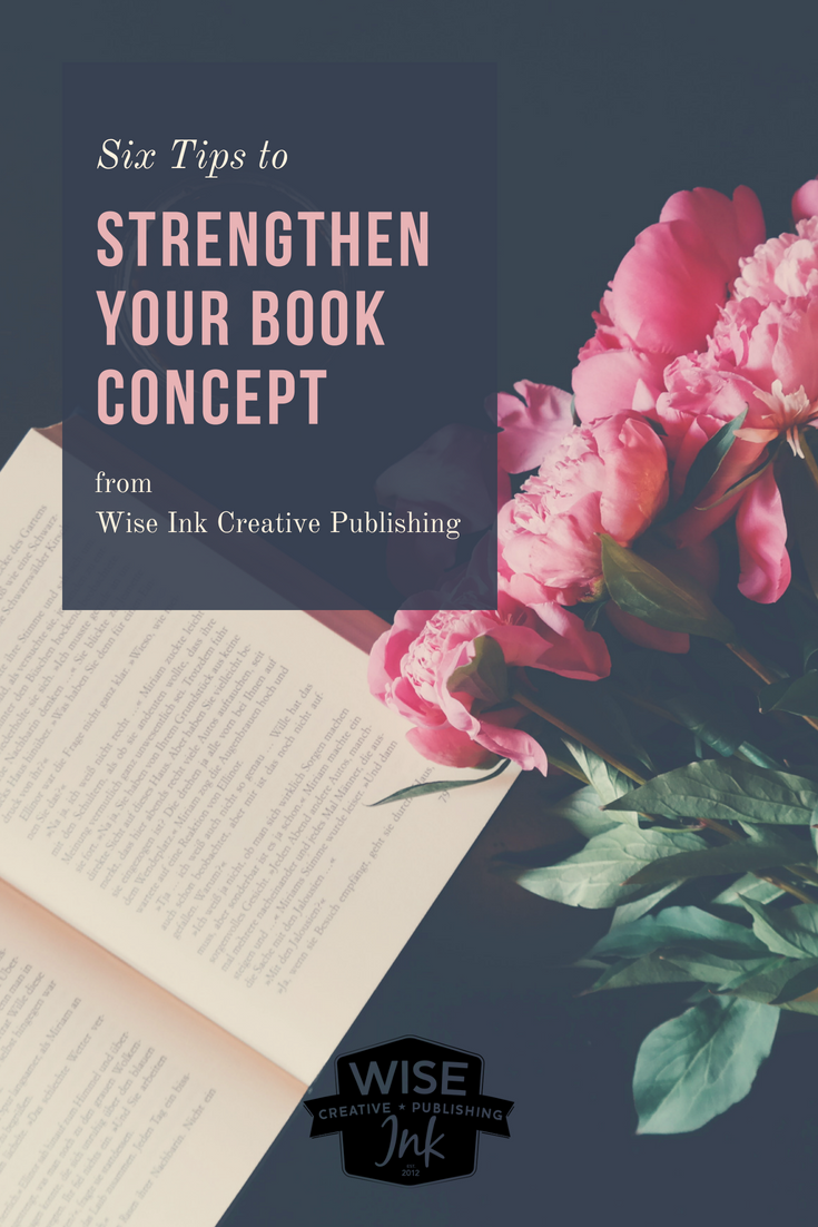 Six Tips to Strengthen Your Book Concept 