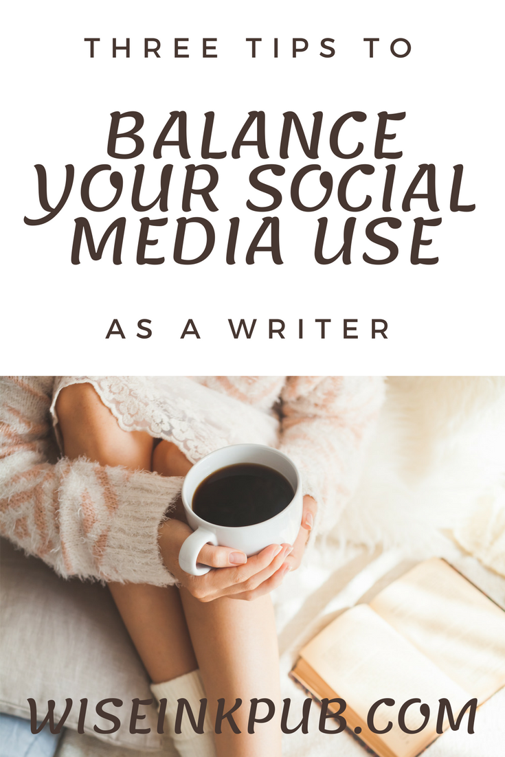 Three Tips for Balanced Social Media Use as a Writer