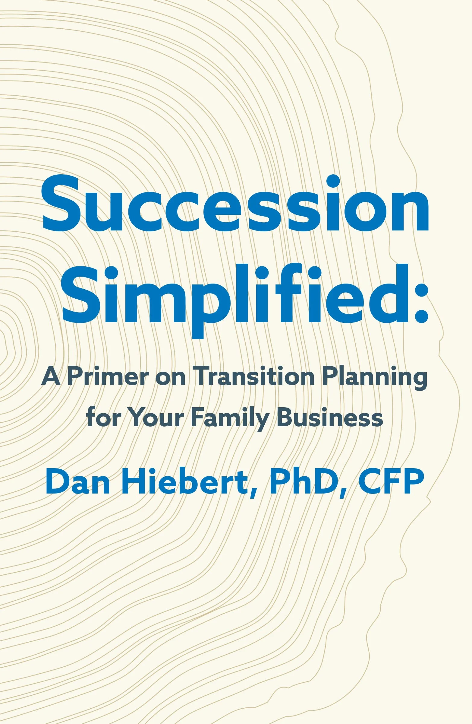 Succession Simplified: A Primer on Transition Planning for Your Family Business