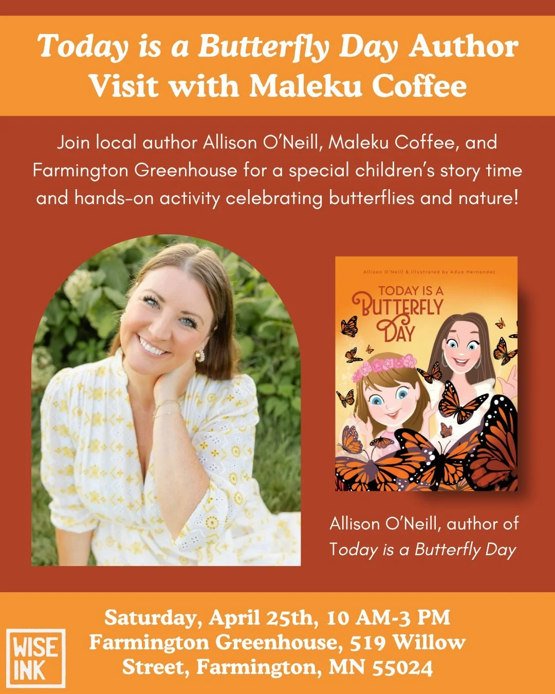 This upcoming author event shouts SPRINGTIME! 🌷

🦋 Storytime featuring &ldquo;Today is a Butterfly Day&rdquo; written by @allisonmoneill
 &amp; illustrated by @aduahc
🦋 Spend your day at a local greenhouse with refreshments from @malekucoffee
🦋 C