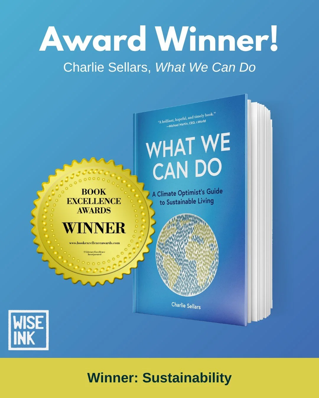 &ldquo;What We Can Do&rdquo; by Charlie Sellars is a @bookexcellenceawards winner in the Sustainability category! 

Congratulations, Charlie! 🥇📘🌍

[Image Description: A blue graphic reads at top: &ldquo;Award winner! Charlie Sellars, &lsquo;What W
