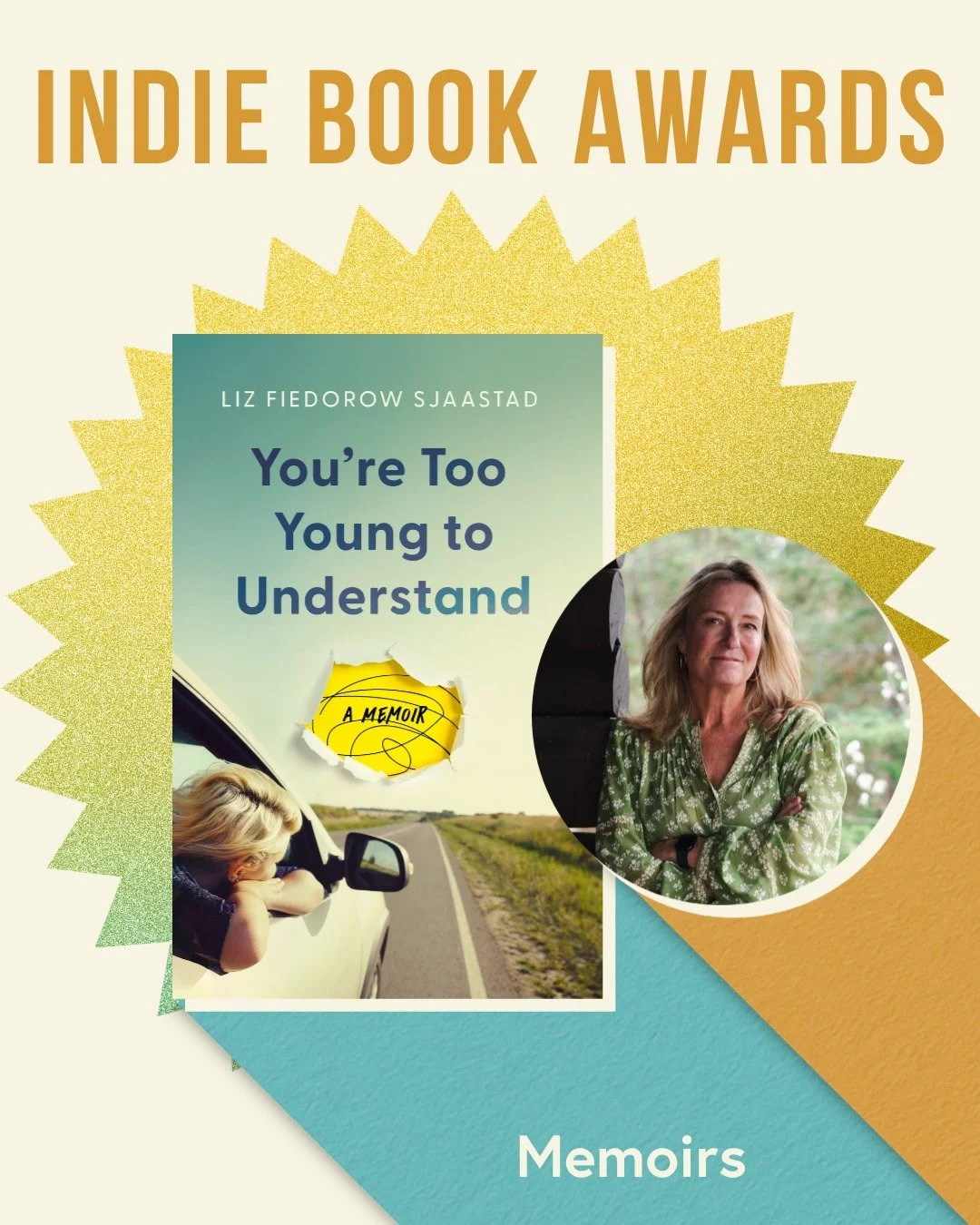 &ldquo;You&rsquo;re Too Young to Understand&rdquo; by @lizsjaastad is a finalist for the @indiebookawards in the Memoirs category! Congratulations, Liz! 🏆💛

[Image Description: An ivory graphic features a circle and banner extending from the bottom
