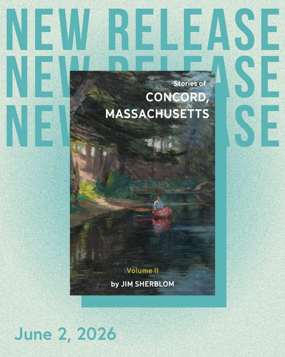 &ldquo;Stories of Concord, Massachusetts: Volume II&rdquo; has officially launched! 🚀

Last year, Rev. Dr. Jim Sherblom released &ldquo;Stories of Concord, Massachusetts: Volume I&rdquo; recounting the humble origins of Concord starting with 1637. I