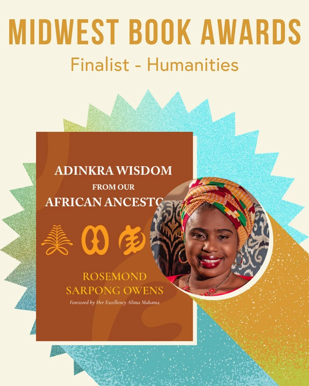 &ldquo;Adinkra Wisdom from Our African Ancestors&rdquo; by @rosemondsarpongowens is a finalist for Humanities in the MIPA @midwestbookawards! &hearts;️

Final results will be announced on Saturday, June 13th. Stay tuned for updates! 

[Image Descript