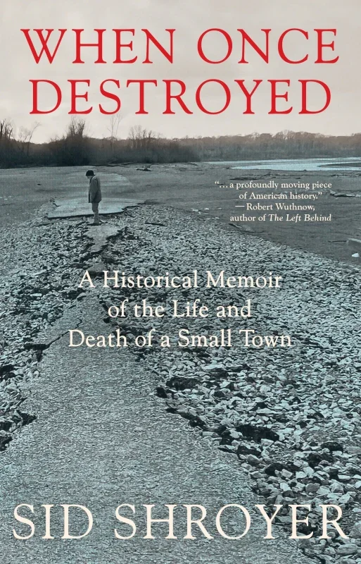 When Once Destroyed: A Historical Memoir of the Life and Death of a Small Town
