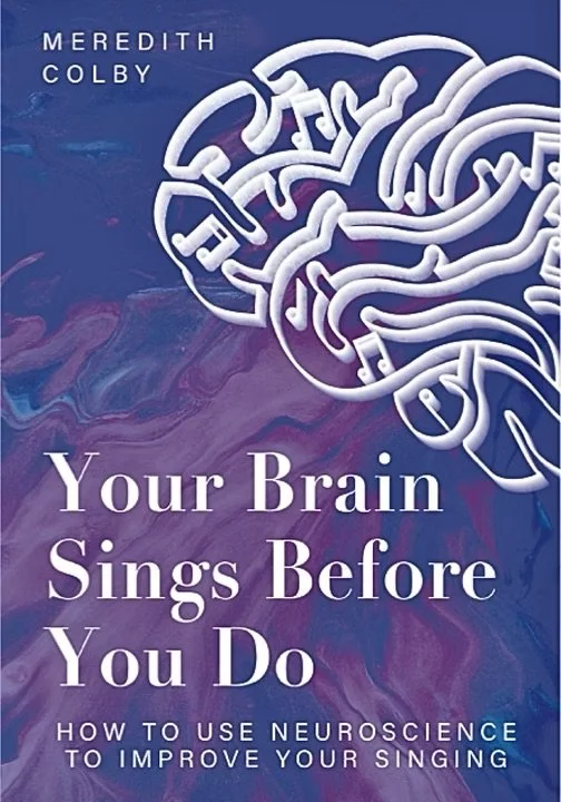 Your Brain Sings Before You Do: How To Use Neuroscience To Improve Your Singing