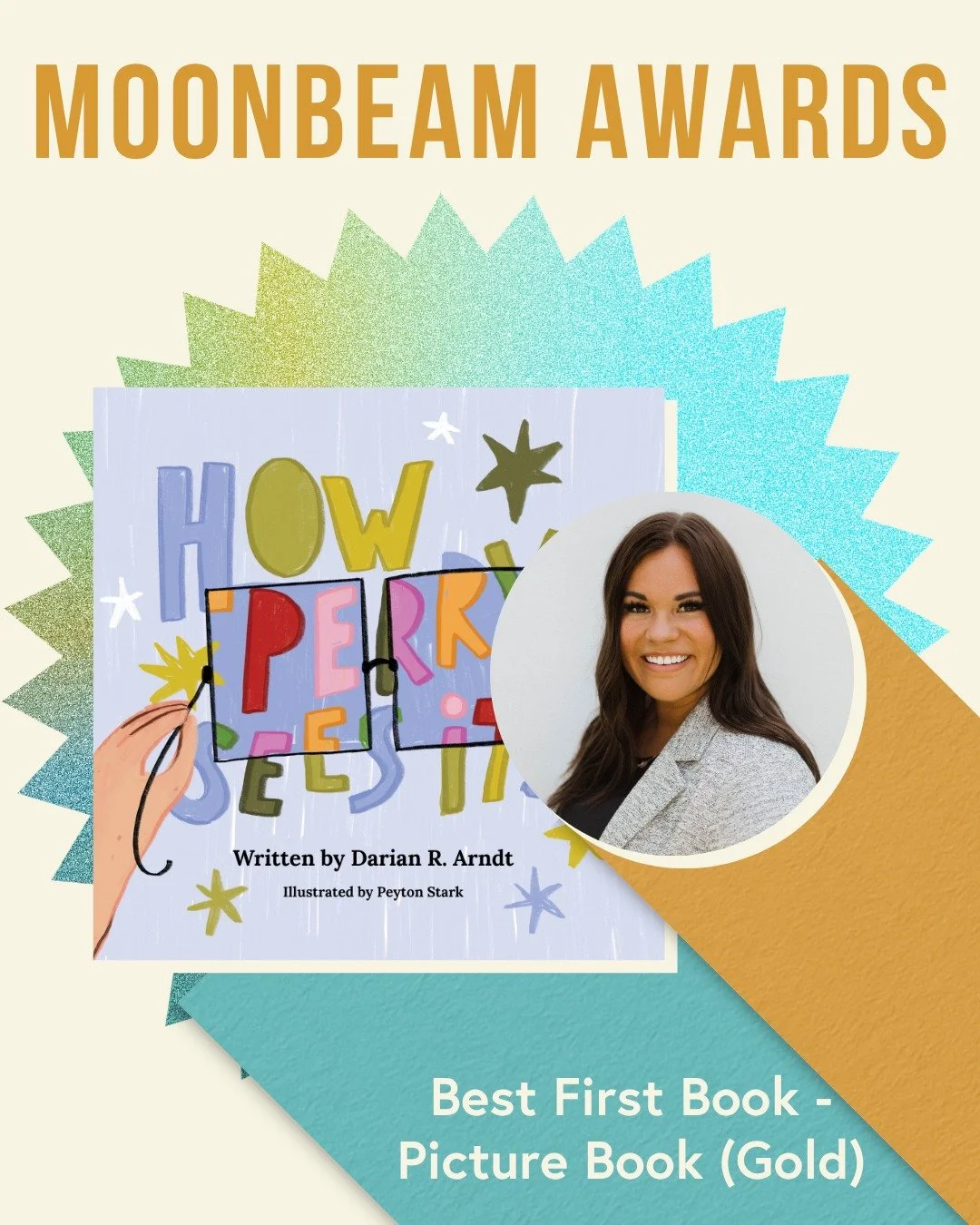 Two Wise Ink authors are @moonbeamawards winners! Darian Arndt has received a GOLD medal for &ldquo;How Perry Sees It&rdquo; (illustrated by Peyton Stark) for Best First Book - Picture Book and Ng&acirc;n Huỳnh is a Bronze medalist in the Cultural Ex
