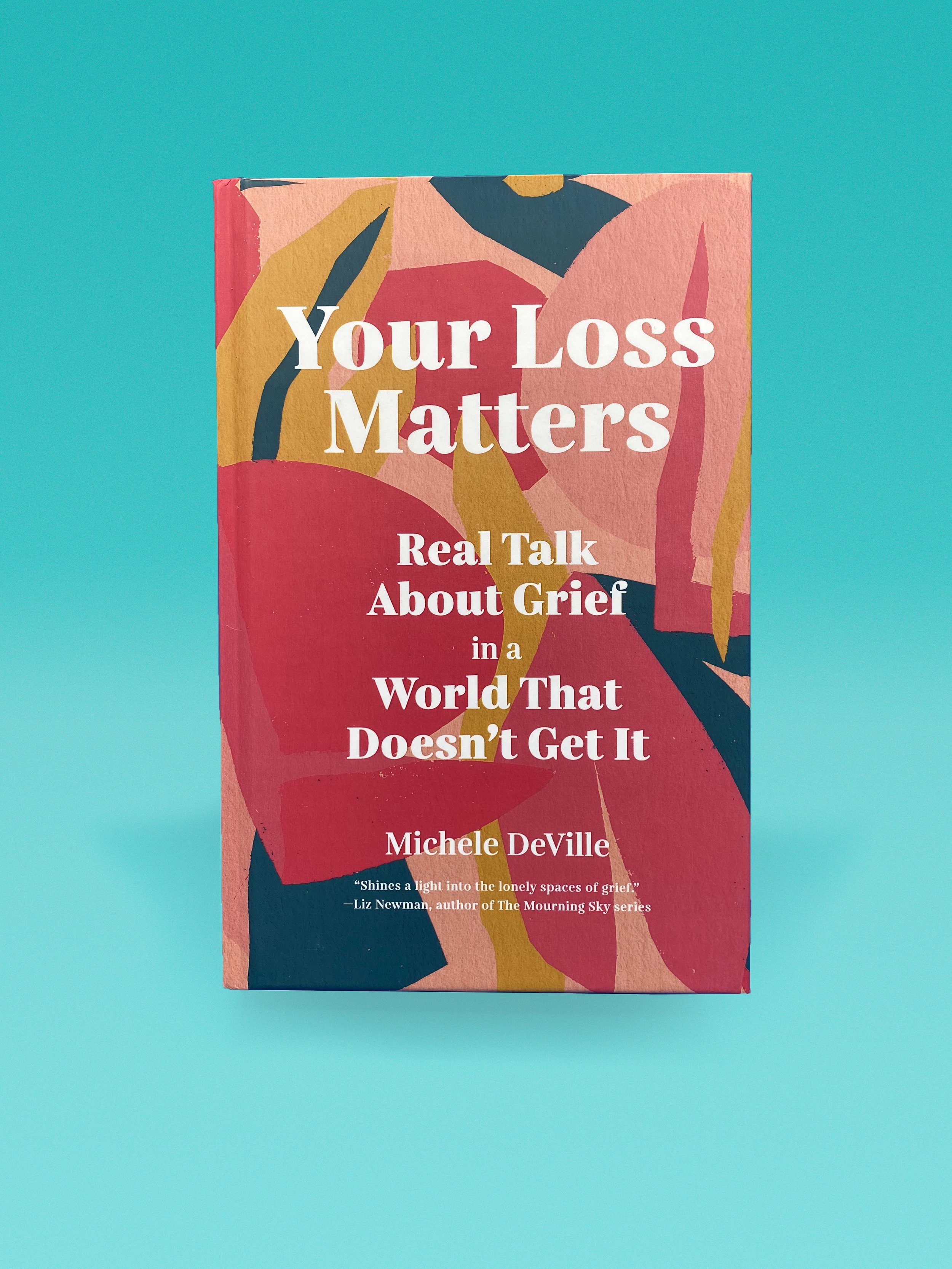 Your Loss Matters by Michele DeVille, hardcover 