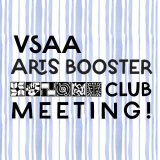 VSAA Arts Booster Club Meeting!