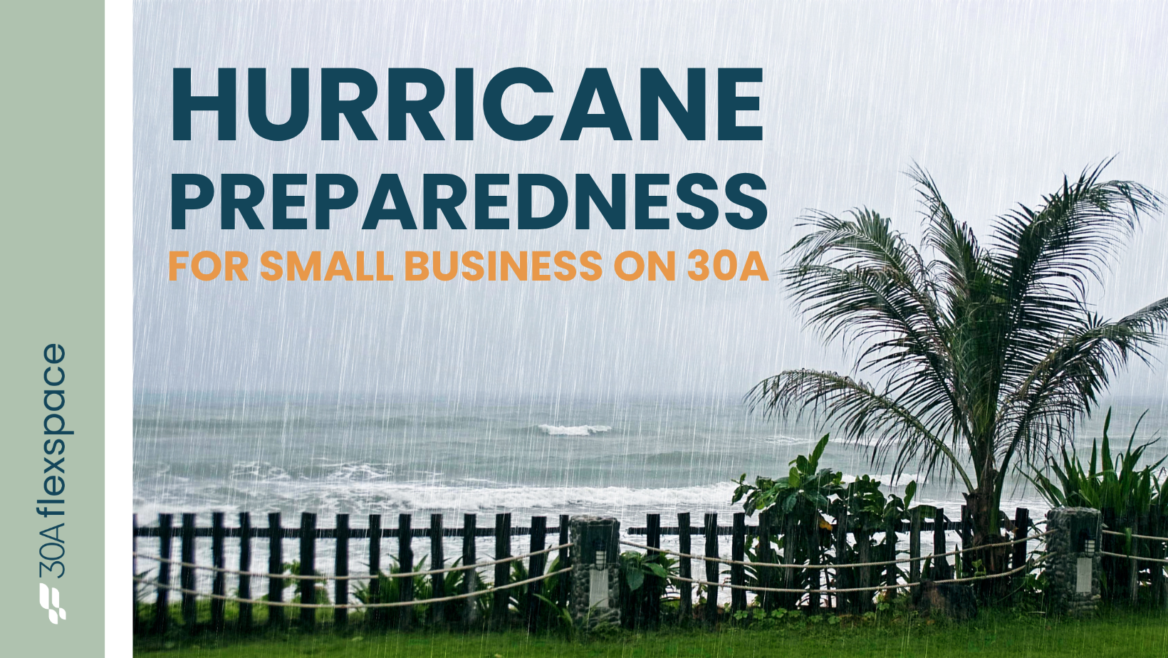 Hurricane Preparedness for Small Businesses on 30A: How to Stay Ready Before the Storm