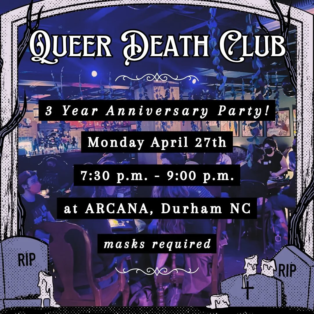 QDC is turning 3!!!! we&rsquo;ll be playing obituary mad libs to celebrate!!🎉🪦🖤👻

date: Monday April 27th

time: 7:30pm - 9:00pm 

place: @arcanadurham ; 331 W Main St. Durham, NC 27701 
 
✨masks required✨

orienting to the space: 
&bull; Arcana 