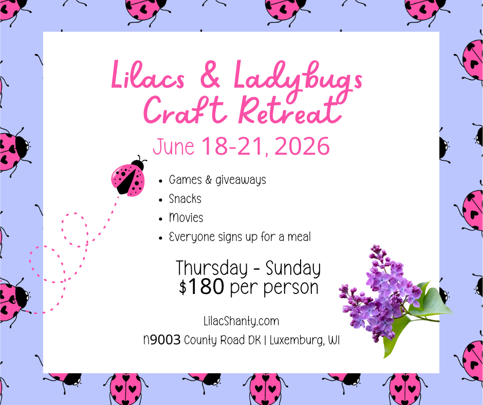 Lilacs &amp; Ladybugs Craft Retreat