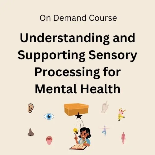 Image for on demand course 'Understanding and Supporting Sensory Processing' - small images of each sense below the text