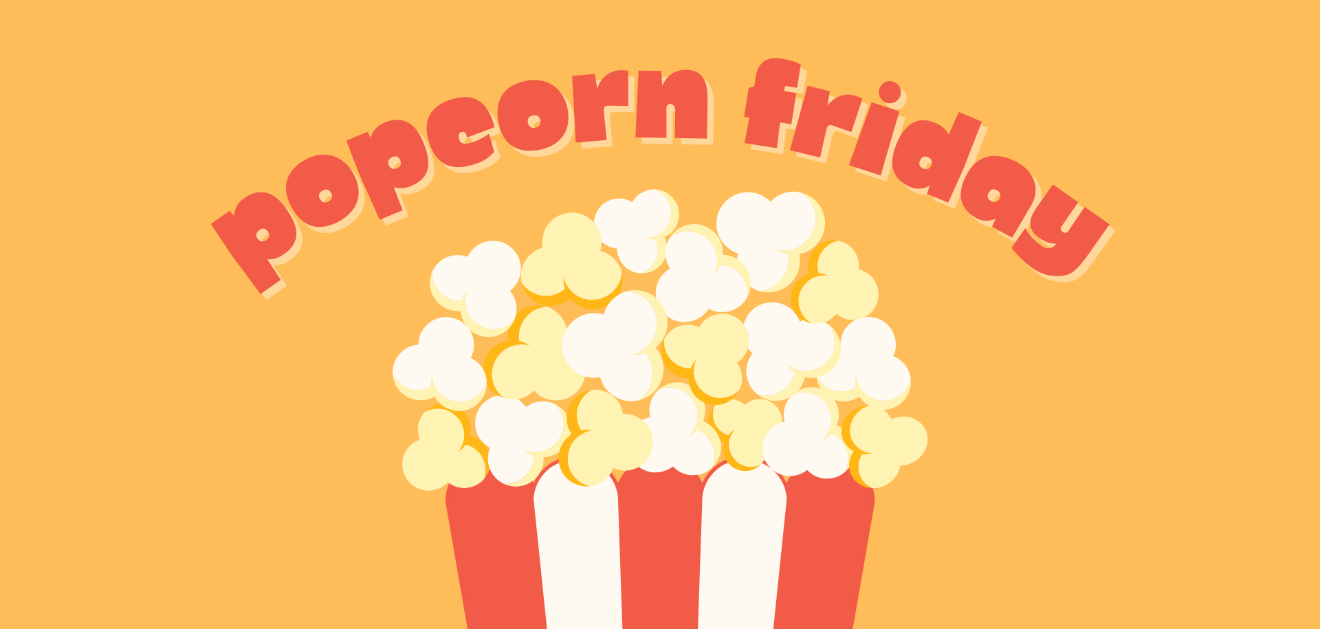 Popcorn Friday