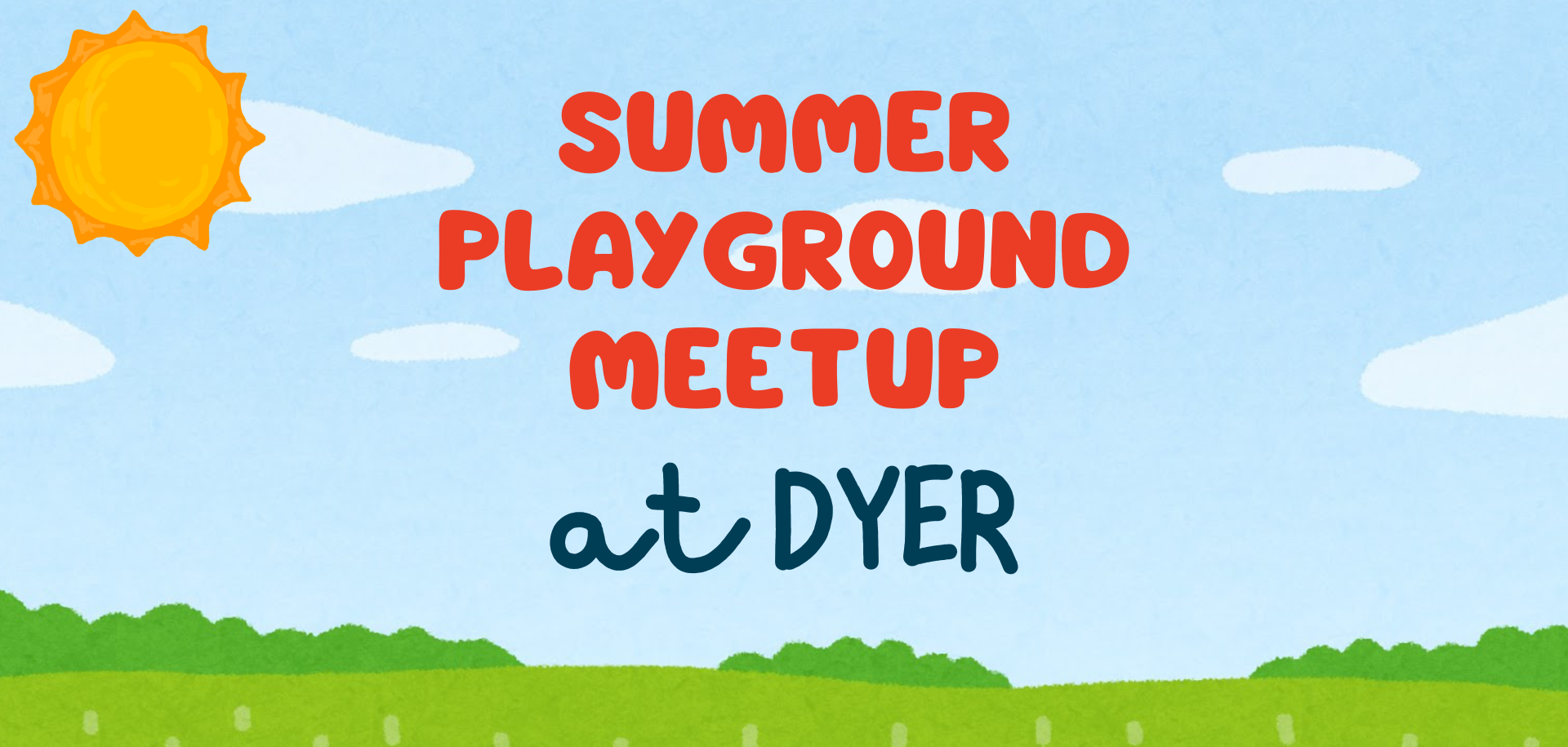Summer Playground Meetup at Dyer