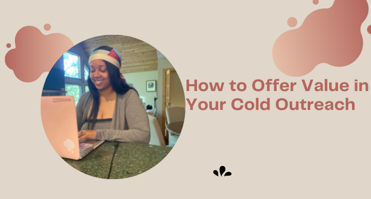 How to Offer Value in Your Cold Outreach to Potential Clients