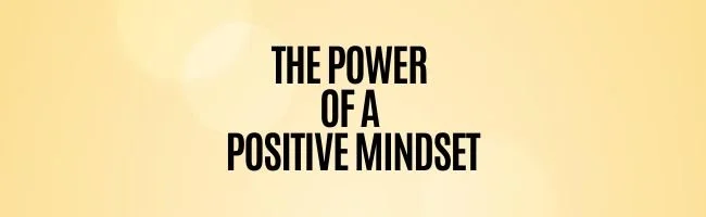 The Power of a Positive Mindset