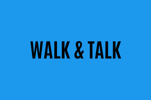 Walk & Talk 