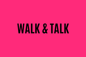 Walk &amp; Talk