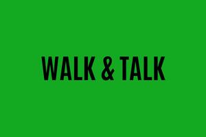 Walk &amp; Talk