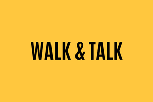 Walk &amp; Talk 