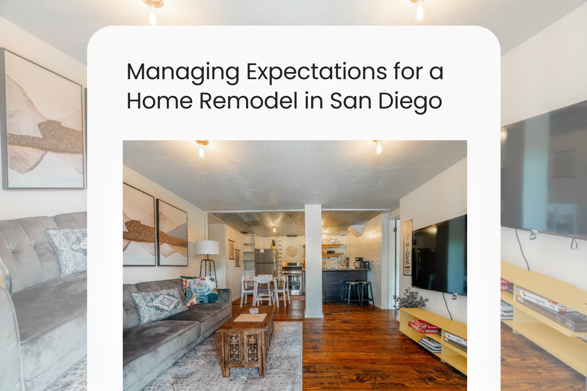 Managing Expectations for a Home Remodel in San Diego