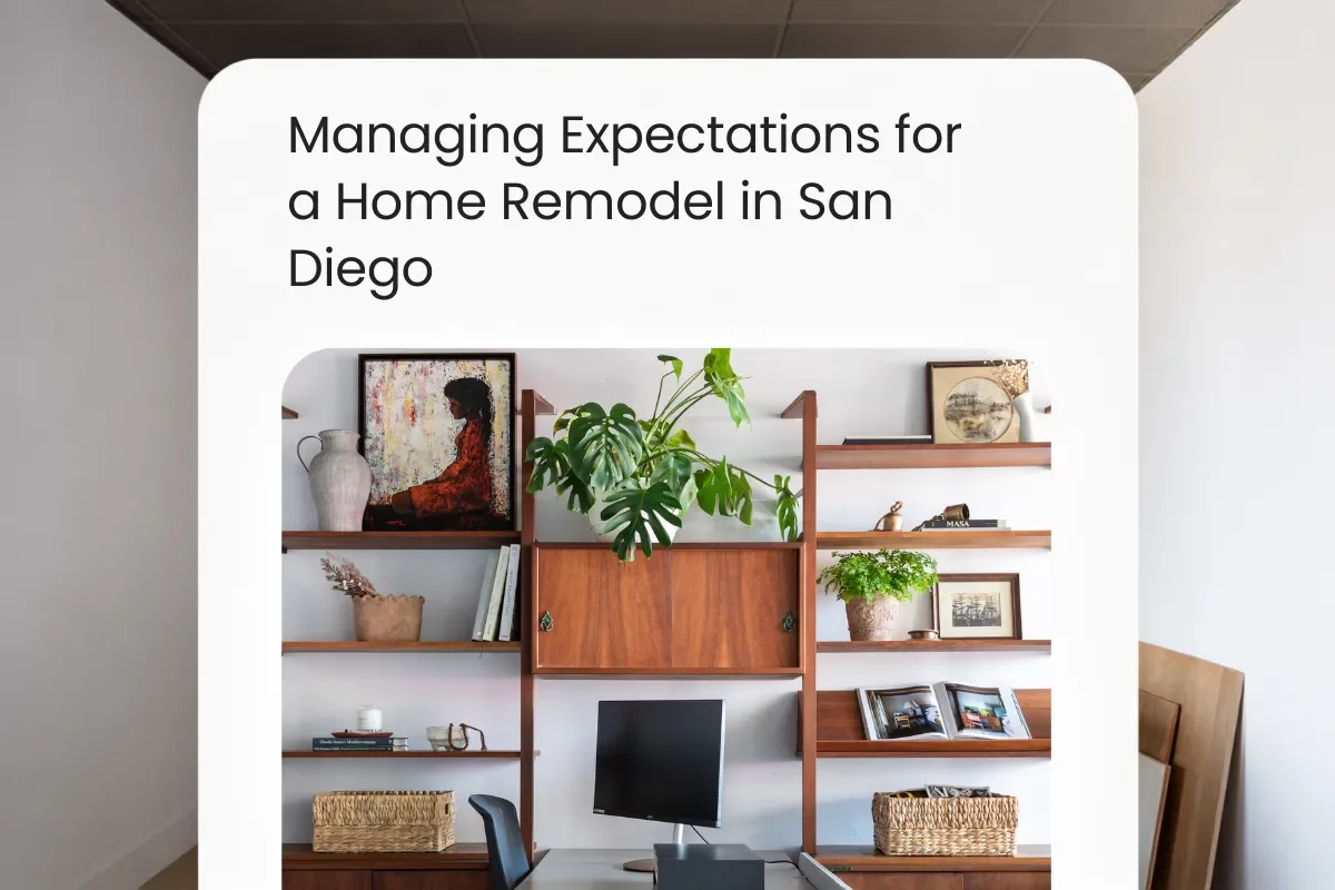 Managing Expectations for a Home Remodel in San Diego