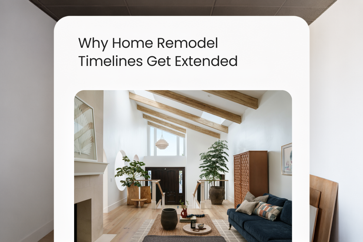 Why Home Remodel Timelines Get Extended (and How to Avoid It)