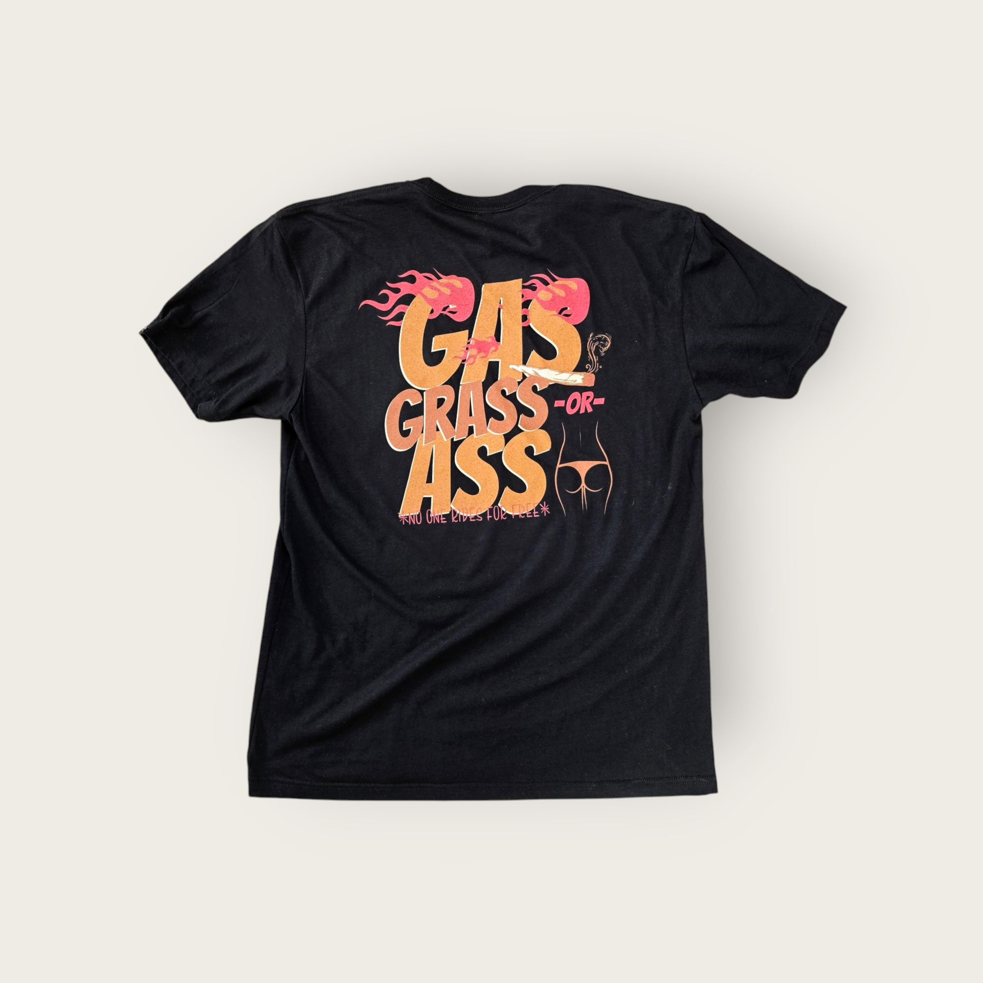 Gas, Grass, or Ass T-Shirt