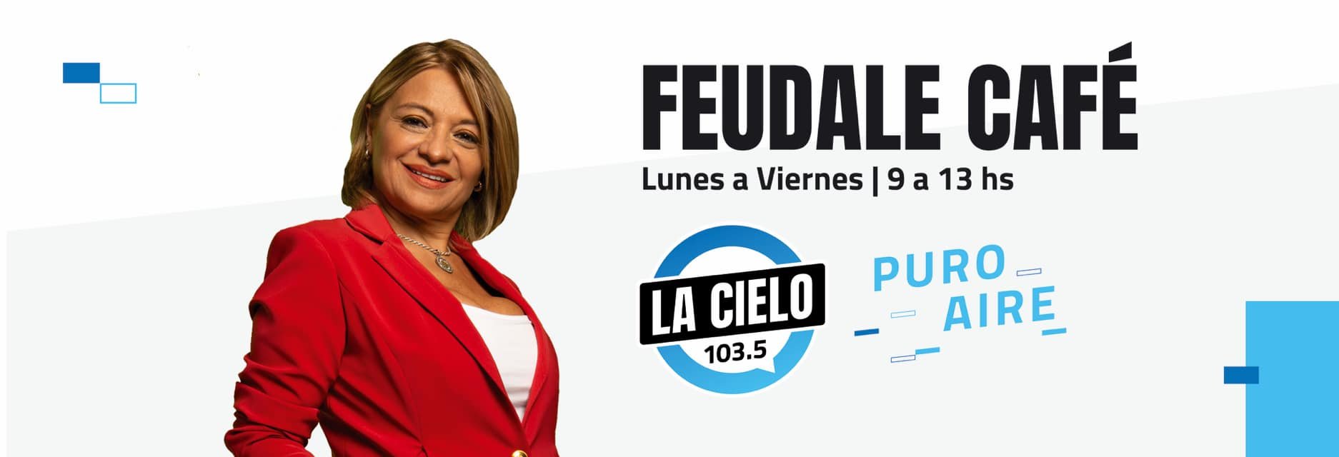 Anuncio de programa de radio llamado Feudale Café con una mujer sonriendo, ropa roja, horario de lunes a viernes 9 a 13 horas, logotipo de La Cielo 103.5, y frases Puro Aire.