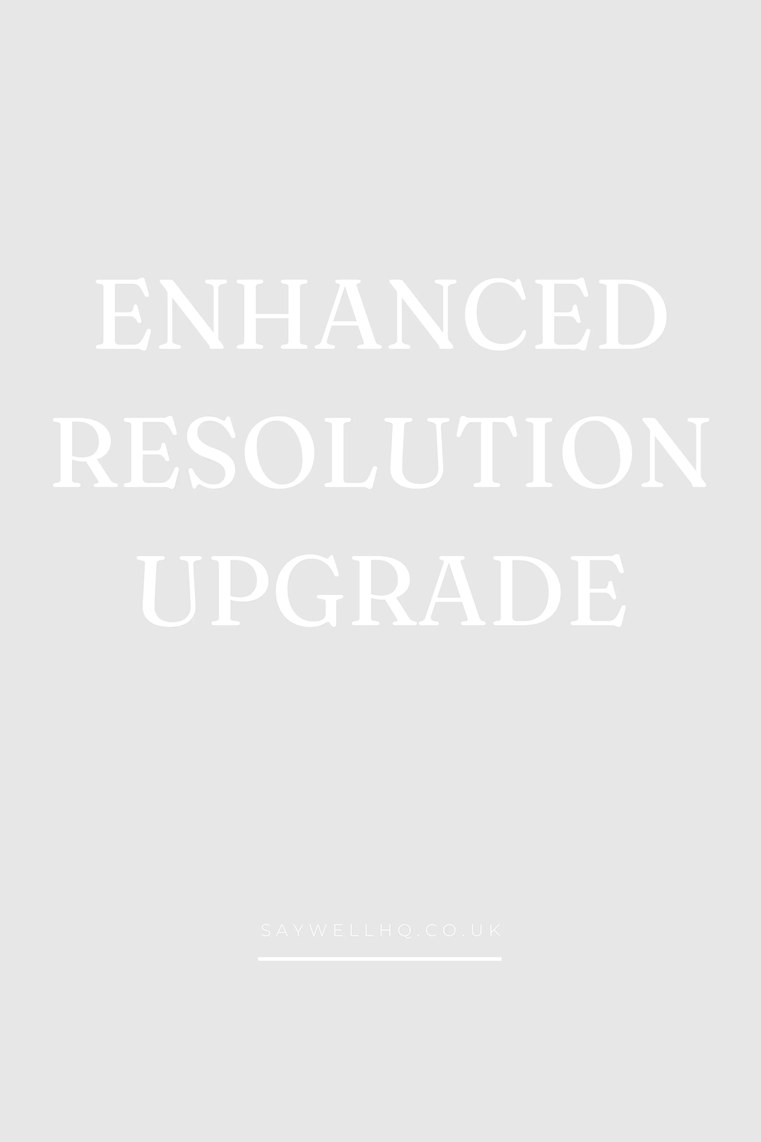 Enhanced Resolution Upgrade - HQ.jpg