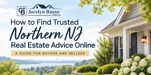 How to Find Trusted Northern NJ Real Estate Advice Online: A Guide for Buyers and Sellers