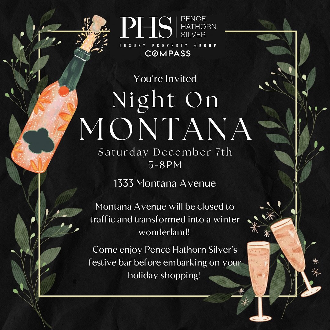 You&rsquo;re invited to the Pence Hathorn Silver&rsquo;s Annual Night on Montana Party!🎉 

⏰Saturday, December 7th 5-8PM

📍1333 Montana Avenue

❄️Montana Avenue will be closed to traffic and transformed into a winter wonderland!

🥂Come Enjoy Pence