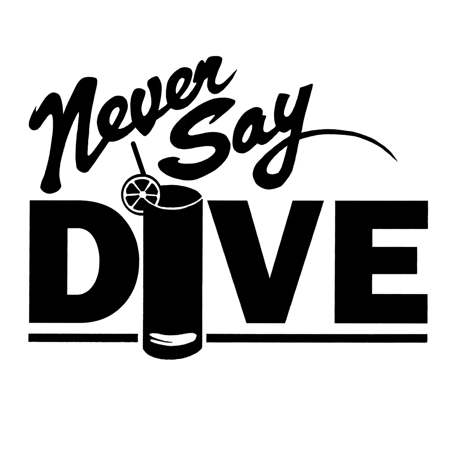 Never Say Dive