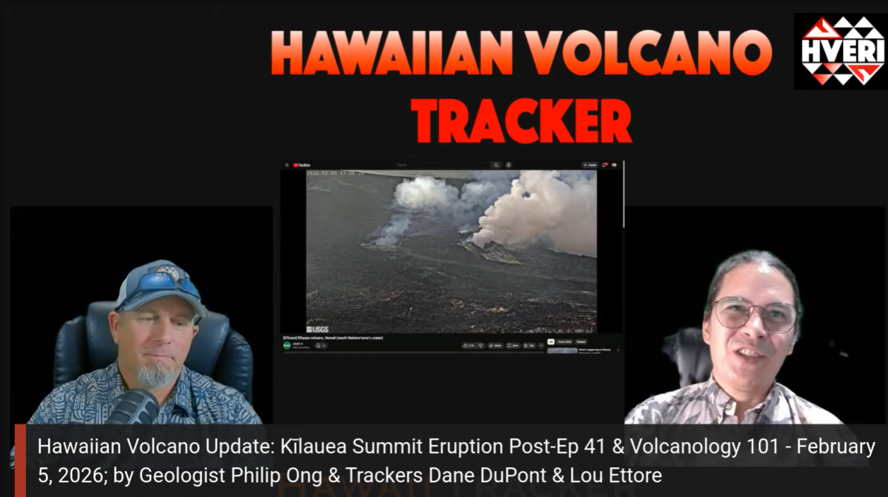 Hawaiian Volcano Update: Kīlauea Summit Eruption Post-Ep 41 &amp; Volcanology 101 - February 5, 2026