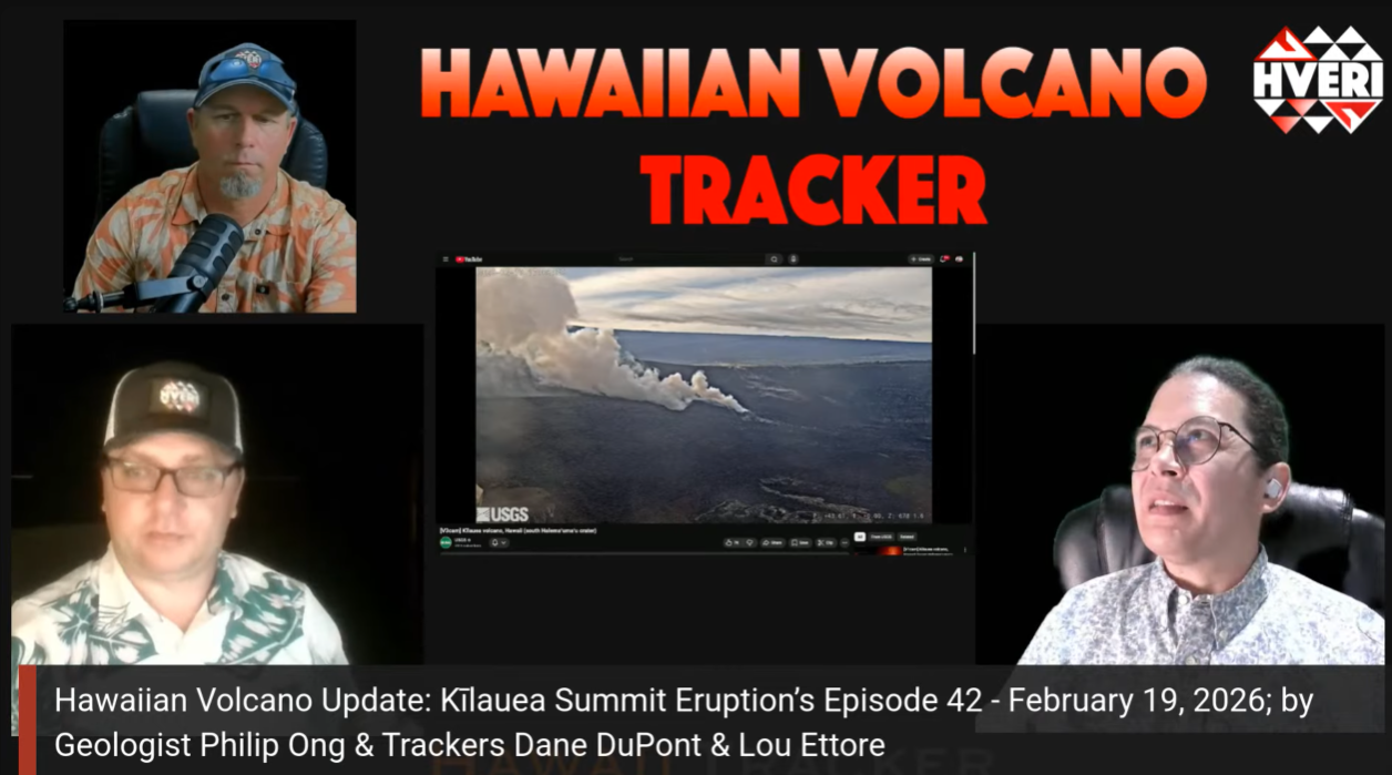 Hawaiian Volcano Update: Kīlauea Summit Eruption’s Episode 42 - February 19, 2026