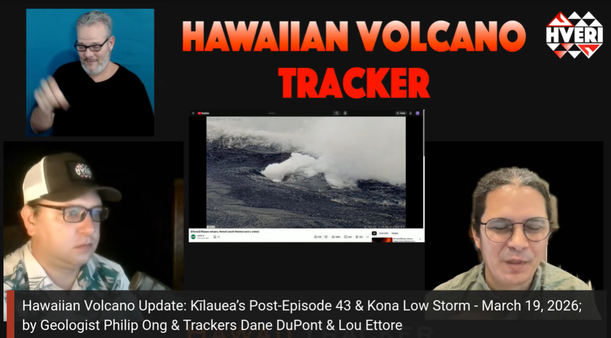 Hawaiian Volcano Update: Kīlauea’s Post-Episode 43 &amp; Kona Low Storm - March 19, 2026