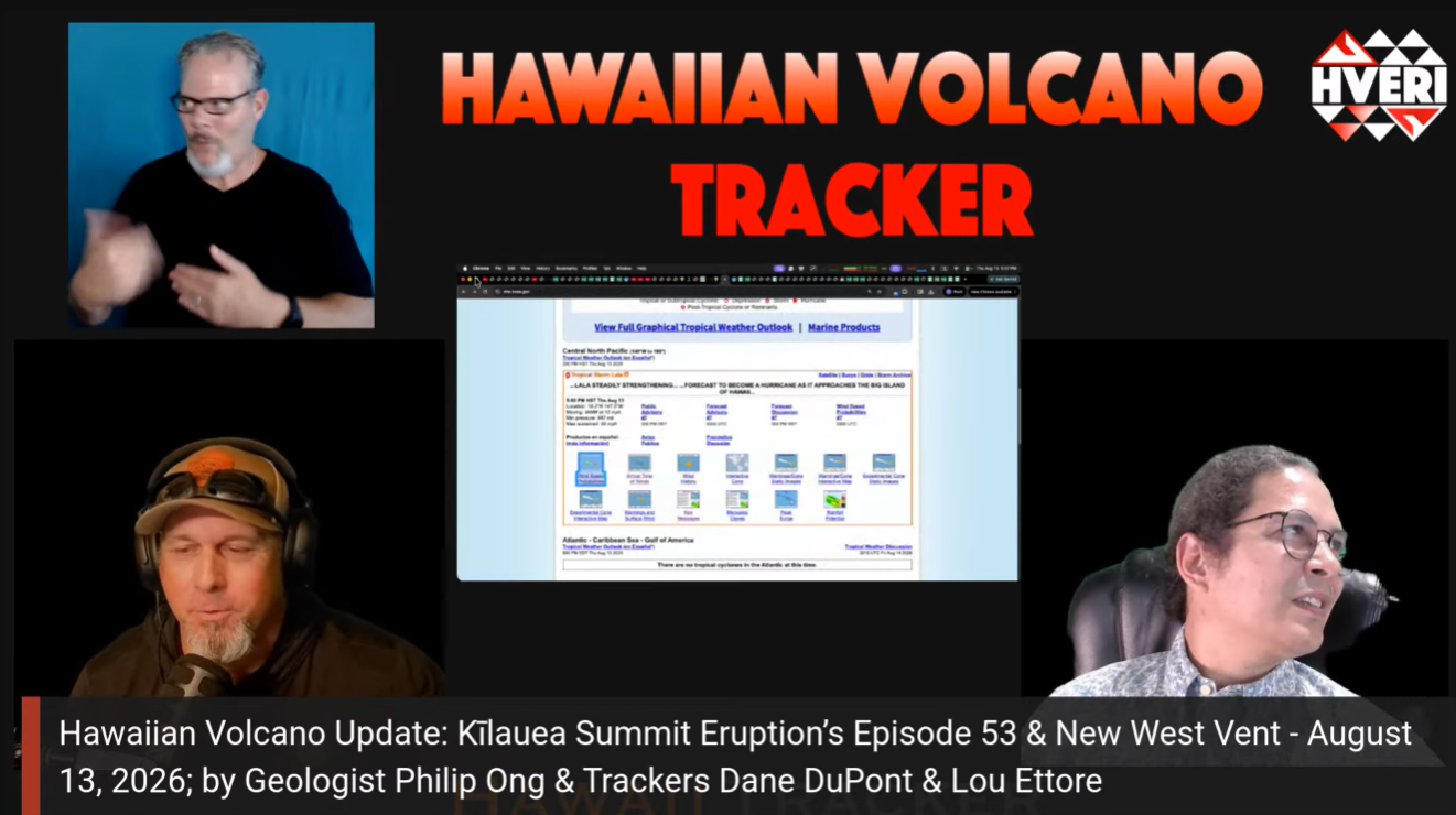 Hawaiian Volcano Update: Kīlauea Summit Eruption’s Episode 53 &amp; New West Vent - August 13, 2026
