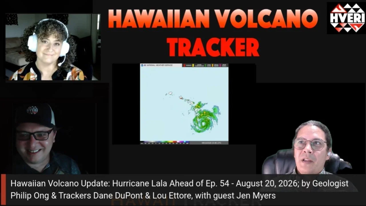 Hawaiian Volcano Update: Hurricane Lala Ahead of Ep. 54 - August 20, 2026