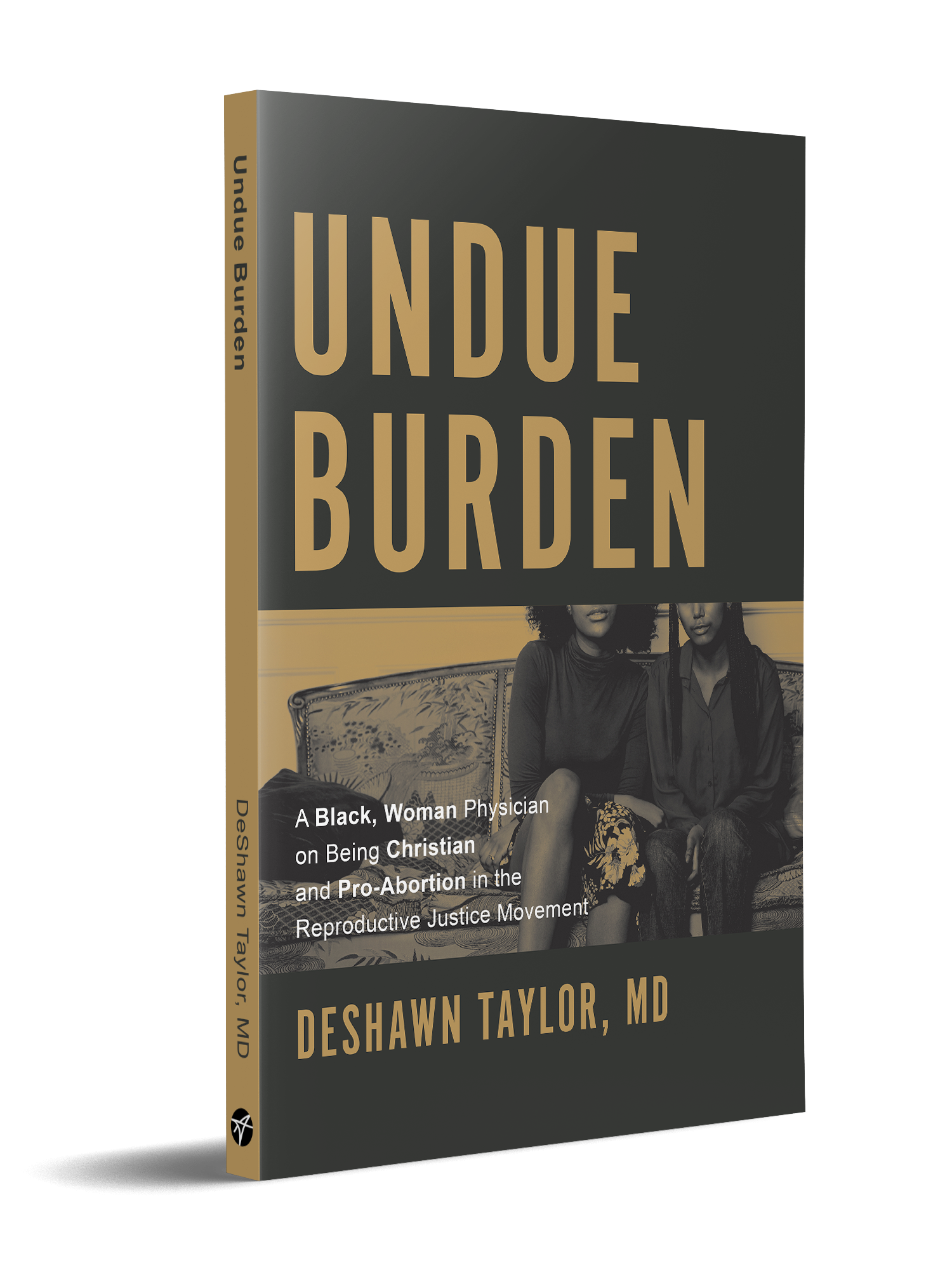 Undue Burden: A Black Woman Physician on Being Christian and Pro-abortion in the Reproductive Justice Movement