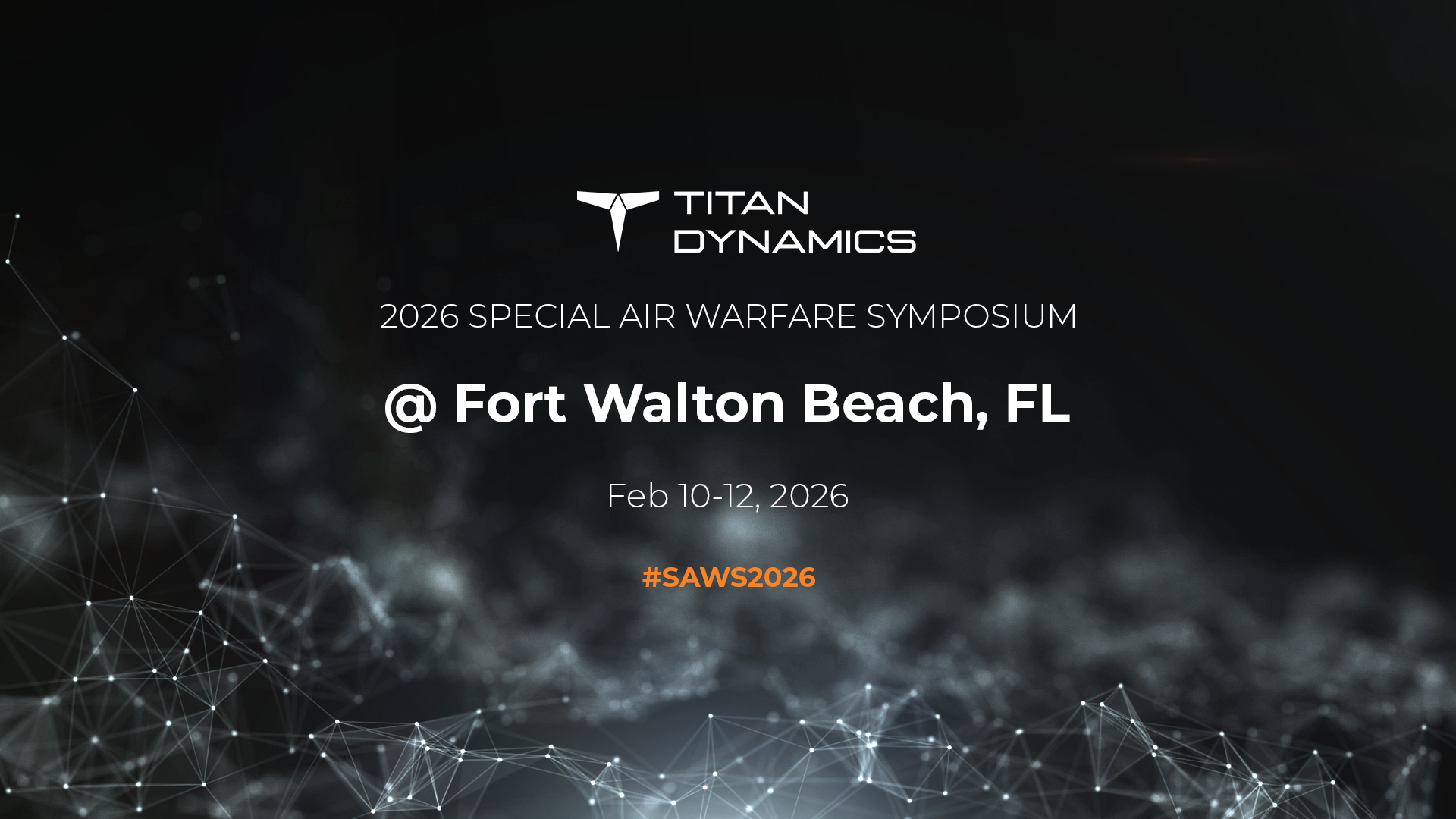 Join Titan Dynamics at 2026 Special Air Warfare Symposium (SAWS) , taking place Feb. 10–12, 2026, in Fort Walton Beach, Florida.
