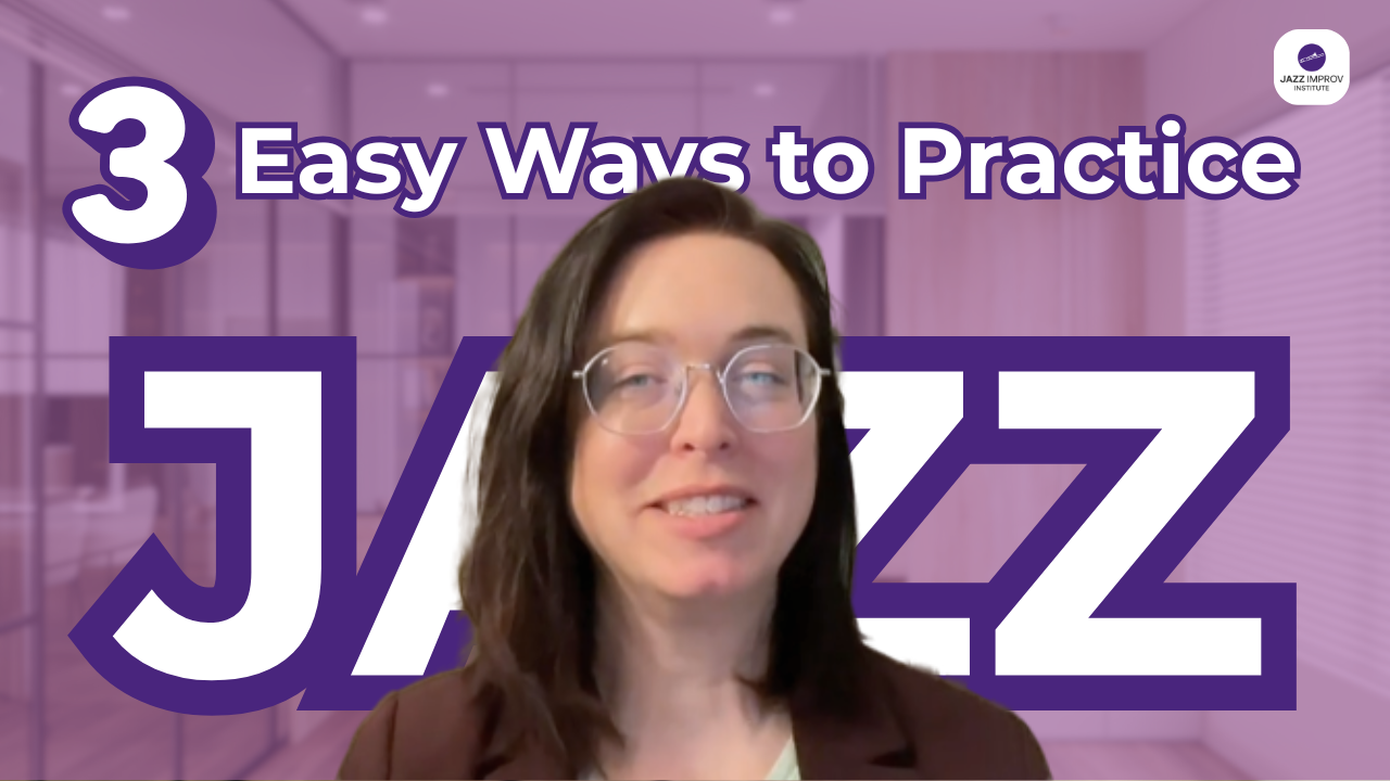Stop the Overwhelm: How to Practice Jazz Without Too Many Decisions