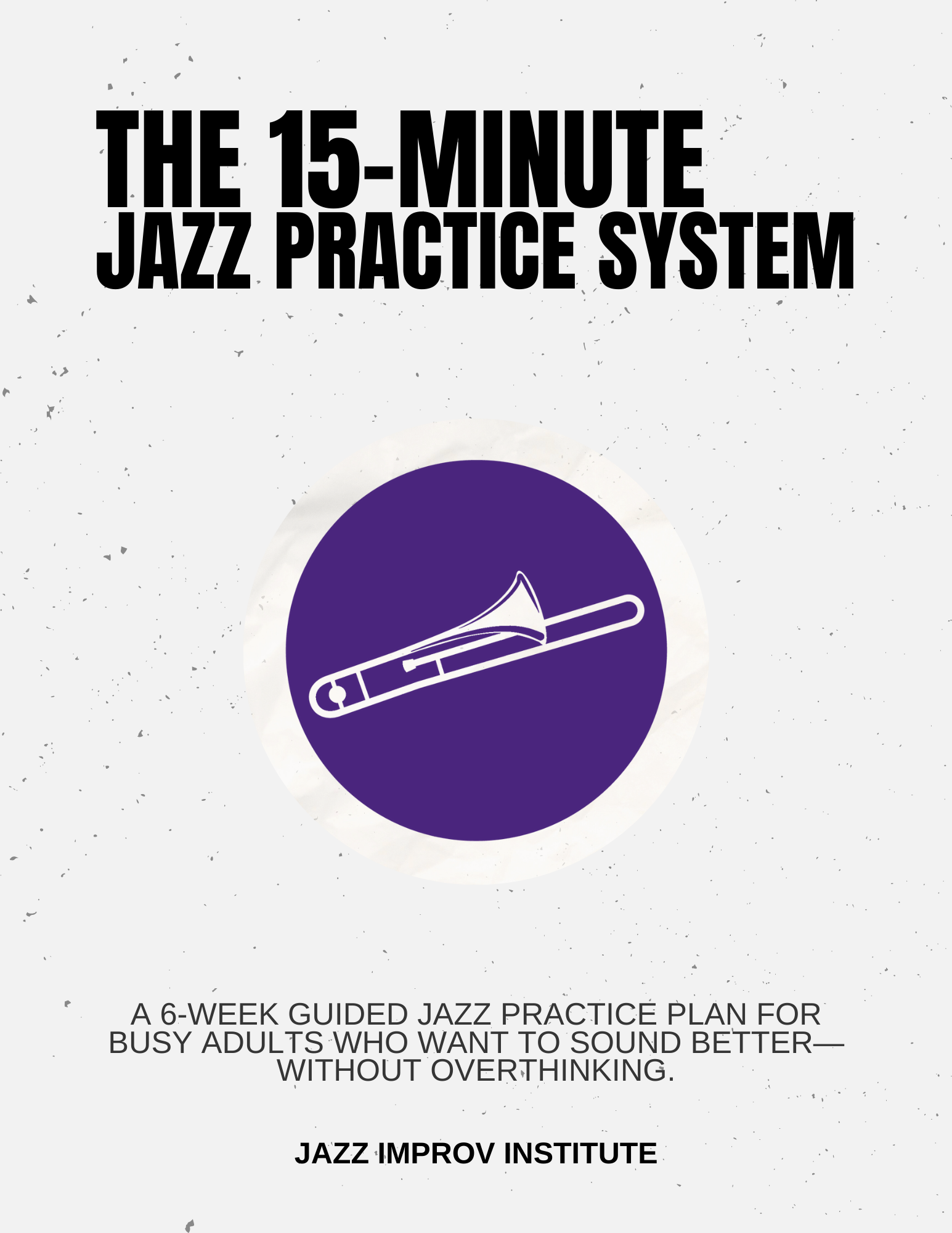 The 15-Minute Practice System