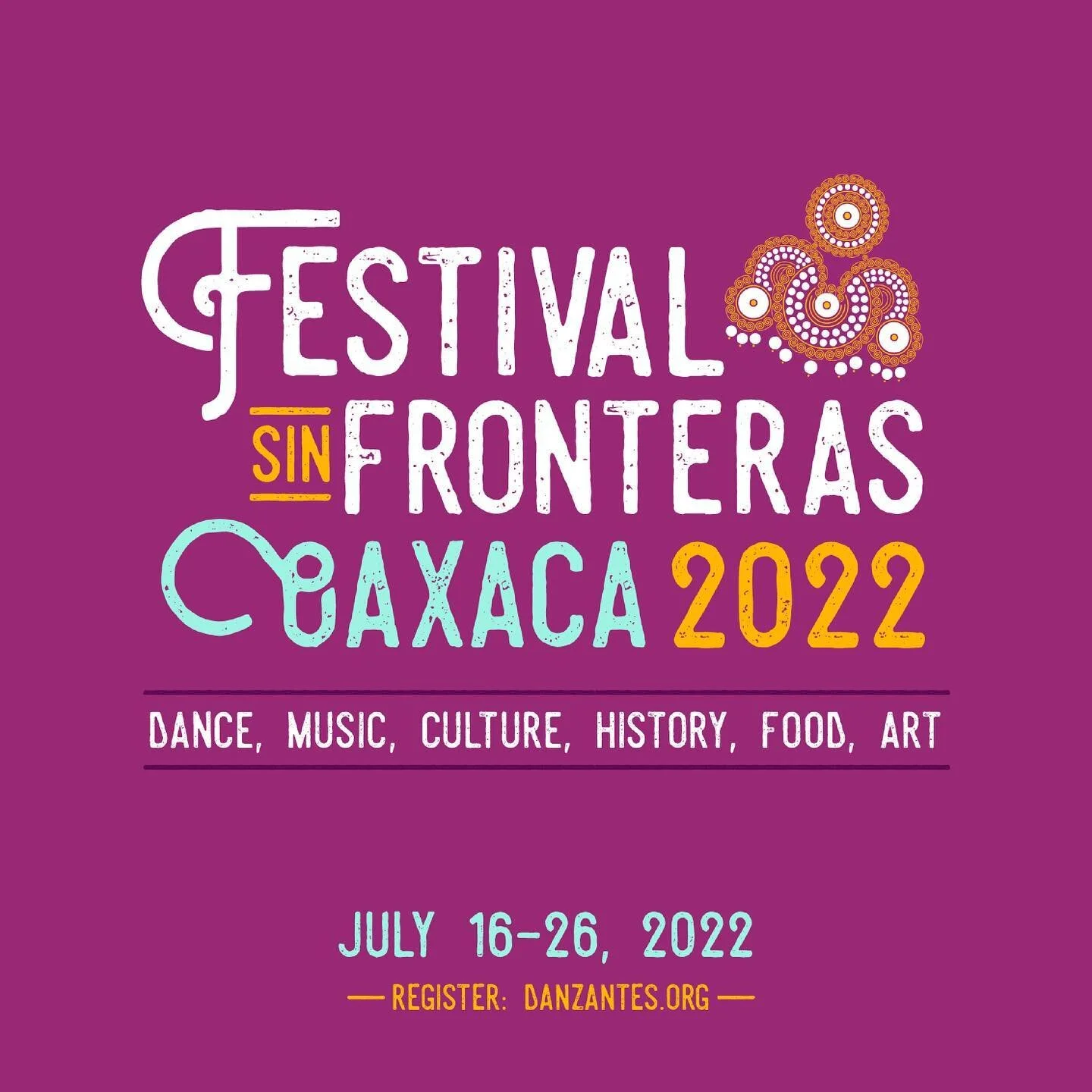 Branding for Festival Sin Fronteras which took place in Oaxaca, Mexico in 2022. 

Festival Sin Fronteras is a festival that celebrates the folklore, the culture, music, art, dance, history and food of regions in Mexico! Hosted by @danzantesunidosfest