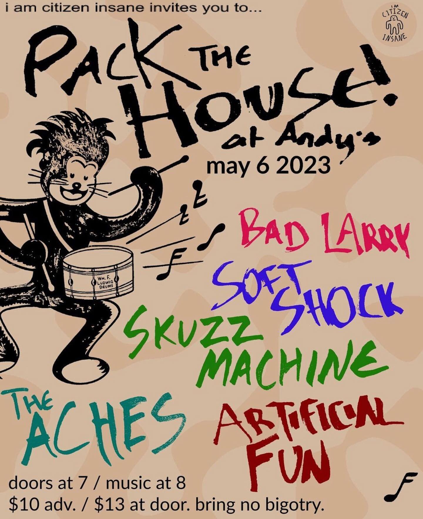 This one is a while away... but that means you have plenty of time to prepare!!! 

COME SUPPORT LOCAL MUSIC AT ANDYS THIS MAY!

MAY 6TH AT ANDYS! @i.am.citizen_insane is hosting this killer lineup! 

@badlarrytx 
@softshock_theband 
@skuzzmachineband