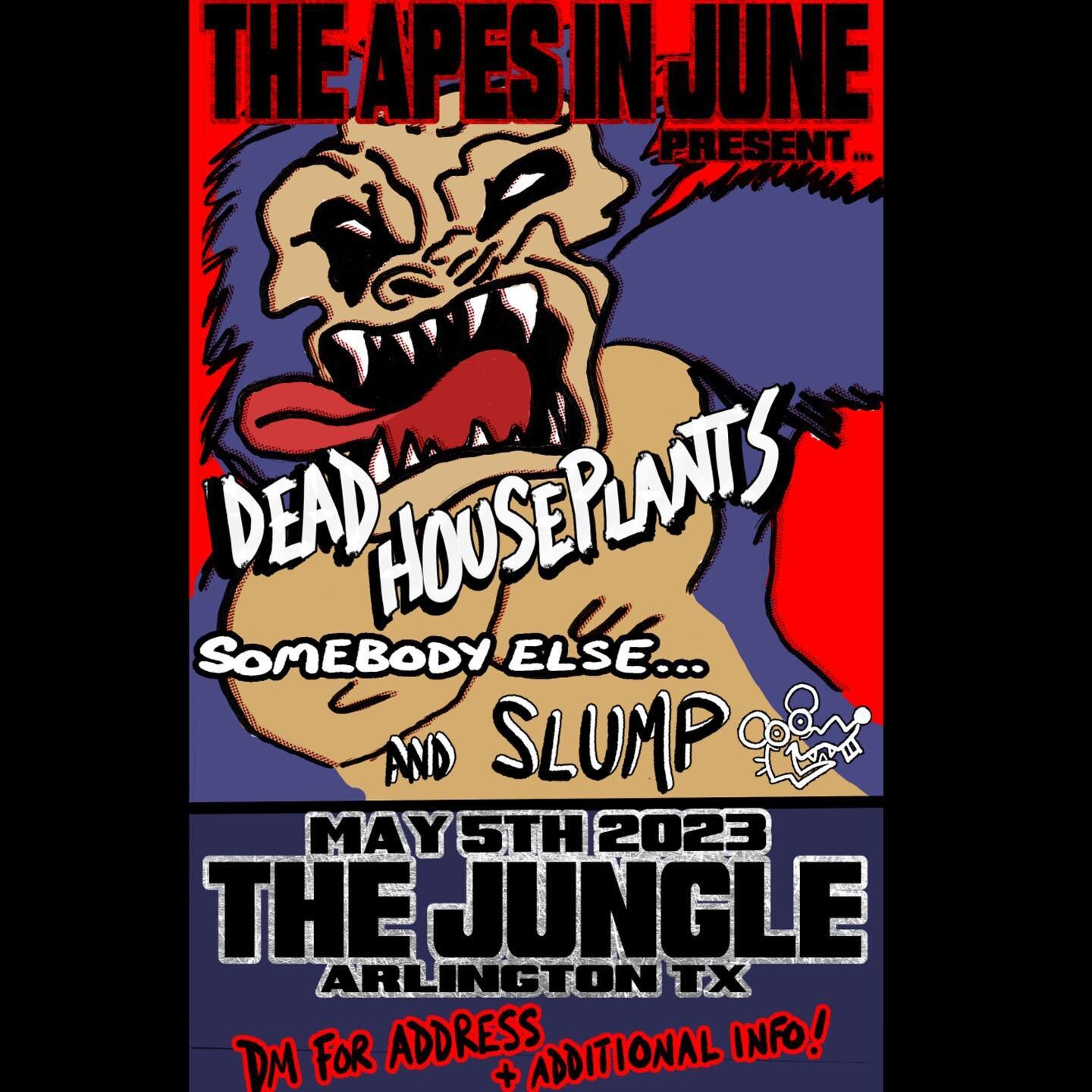 COMING THIS CINCO DE MAYO! 

@theapesinjune IS HOSTING THE THIRD EDITION OF THE JUNGLE HOUSE SHOW SERIES! 

THIS TIME WITH 
@searsstreetofficial 
@somebodyelseband 
@thedeadhouseplants 
and
@slump.theband !

DM @theapesinjune FOR MORE INFO AND ADDRES