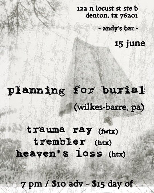 COMING TO ANDYS THIS SUMMER!
JUNE 15, 2023 @andysdenton 

PLANNING FOR BURIAL 
TRAUMA RAY
TREMBLER 
AND
HEAVEN'S LOSS

COME SUPPORT LOCAL MUSIC AS WELL AS BANDS FROM HOUSTON AND PENNSYLVANIA! 

FOLLOW AND SUPPORT THESE ACCOUNTS AND KEEP UP WITH THE S