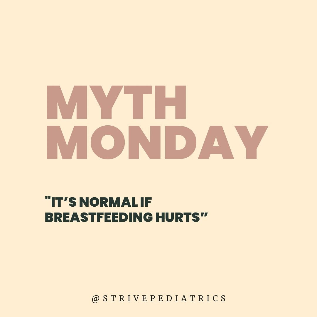 MYTH: &ldquo;It's normal if breastfeeding hurts.&rdquo;

TRUTH: While some tenderness or soreness can be normal in the early days, breastfeeding should not be painful. Ongoing pain is a sign that something needs to be addressed.

Breastfeeding pain m