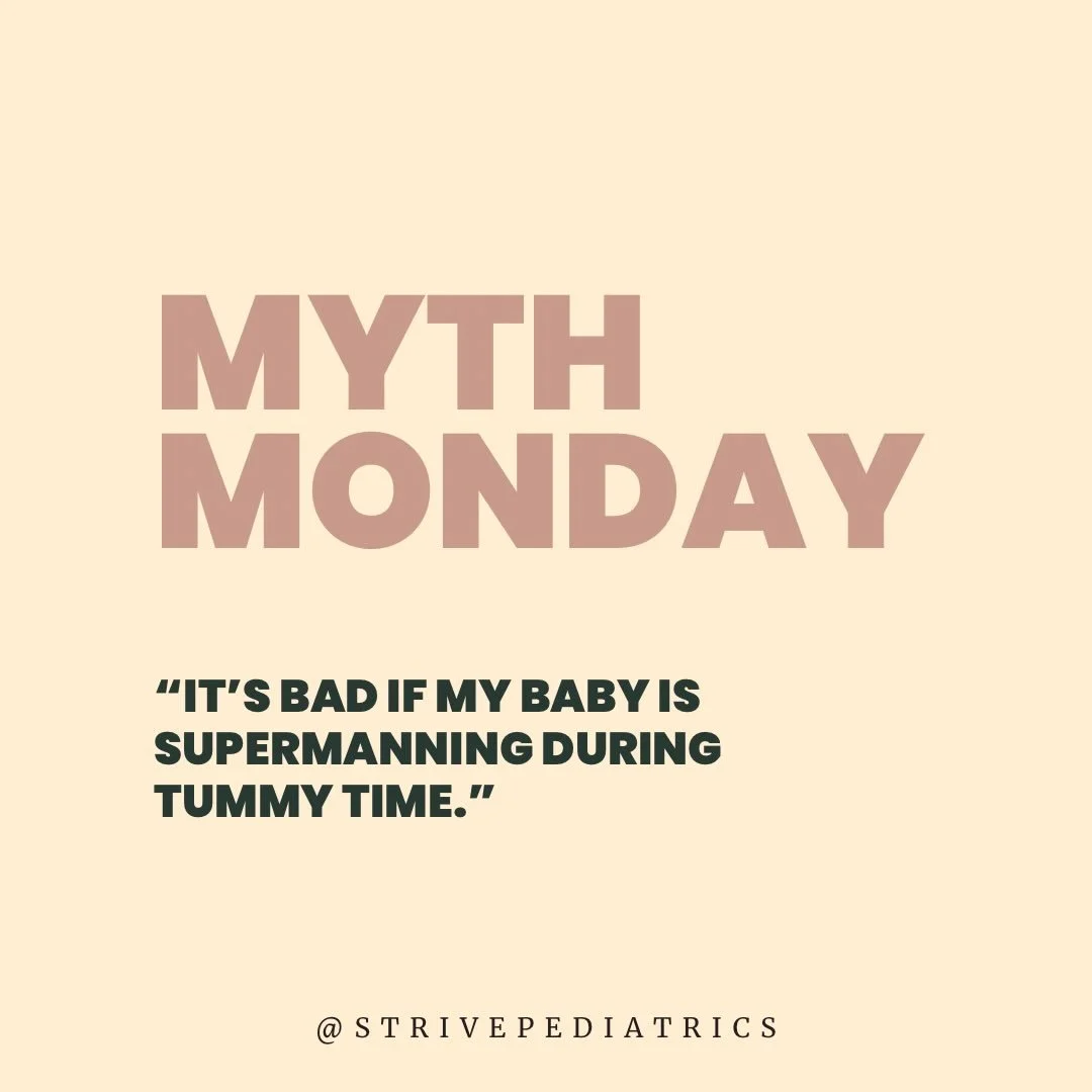 Myth:
&ldquo;It&rsquo;s bad if my baby is supermanning during tummy time.&rdquo;

Truth:
Supermanning (when a baby arches with arms and legs straight back during tummy time) is not automatically bad.

This posture is often linked to the Landau reflex