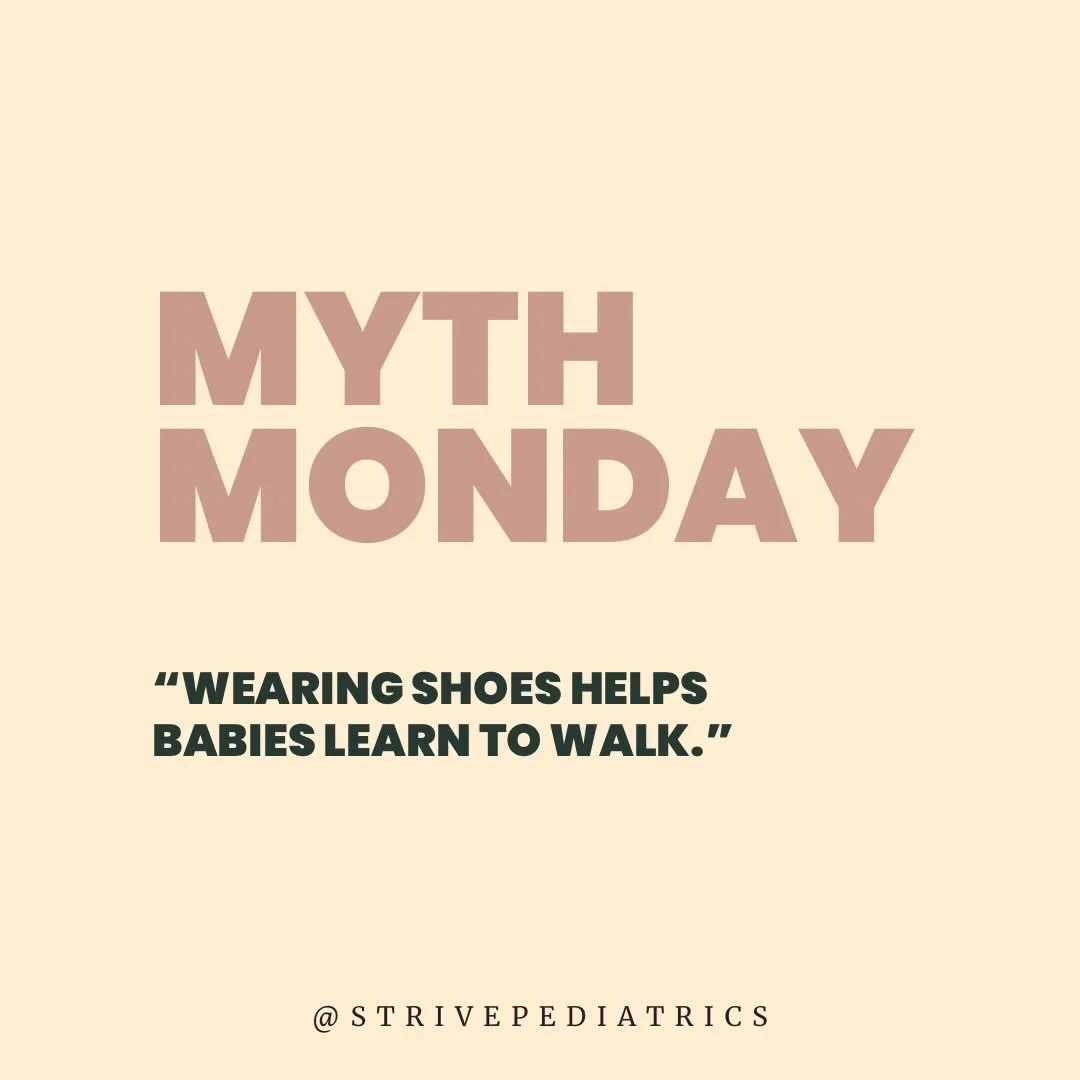 Myth: &ldquo;Wearing shoes helps babies learn to walk.&rdquo;

Truth: Babies learn to walk best when they can feel the ground&mdash;and experience different textures.

When babies are learning to stand, cruise, and take those first wobbly steps, thei